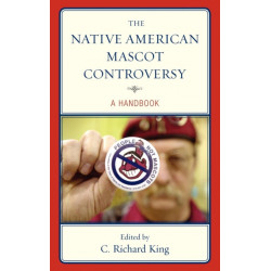 The Native American Mascot Controversy: A Handbook