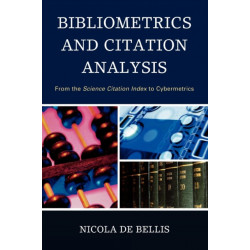 Bibliometrics and Citation Analysis: From the Science Citation Index to Cybermetrics