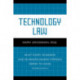 Technology Law: What Every Business (And Business-Minded Person) Needs to Know