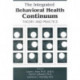 The Integrated Behavioral Health Continuum: Theory and Practice