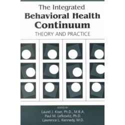 The Integrated Behavioral Health Continuum: Theory and Practice