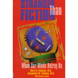 Stranger Than Fiction: When Our Minds Betray Us