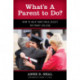 What's A Parent to Do?: How to Help Your Child Select the Right College