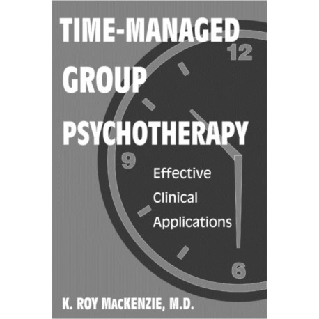 Time-Managed Group Psychotherapy: Effective Clinical Applications
