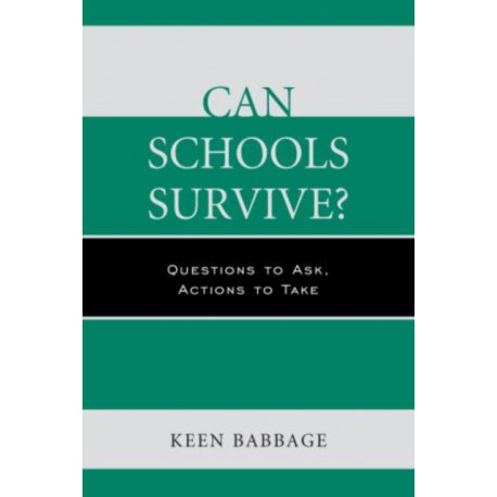Can Schools Survive?: Questions to Ask, Actions to Take