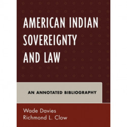American Indian Sovereignty and Law: An Annotated Bibliography