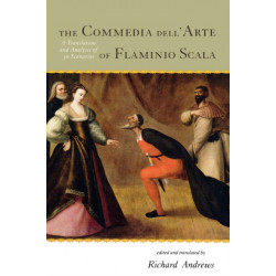 The Commedia dell'Arte of Flaminio Scala: A Translation and Analysis of 30 Scenarios