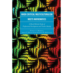When Critical Multiculturalism Meets Mathematics: A Mixed Methods Study of Professional Development and Teacher Identity