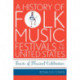 A History of Folk Music Festivals in the United States: Feasts of Musical Celebration