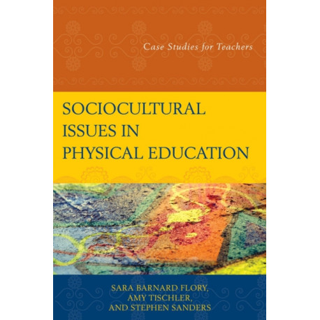 Sociocultural Issues in Physical Education: Case Studies for Teachers