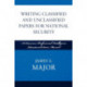 Writing Classified and Unclassified Papers for National Security: A Scarecrow Professional Intelligence Education Series Manual