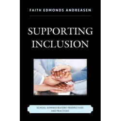 Supporting Inclusion: School Administrators' Perspectives and Practices