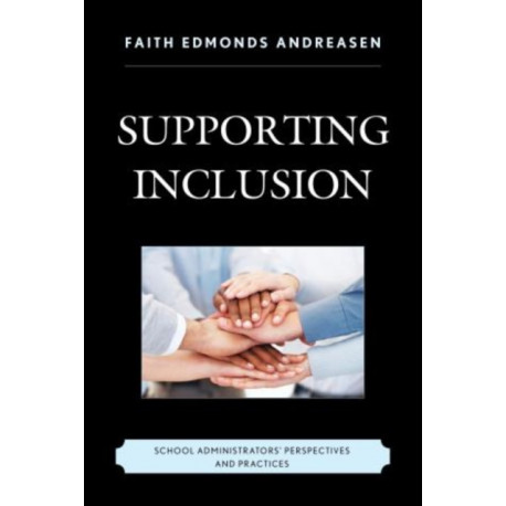 Supporting Inclusion: School Administrators' Perspectives and Practices