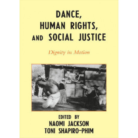 Dance, Human Rights, and Social Justice: Dignity in Motion