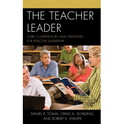 The Teacher Leader: Core Competencies and Strategies for Effective Leadership
