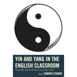 Yin and Yang in the English Classroom: Teaching with Popular Culture Texts