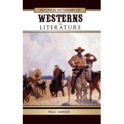 Historical Dictionary of Westerns in Literature
