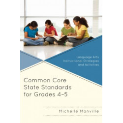 Common Core State Standards for Grades 4-5: Language Arts Instructional Strategies and Activities
