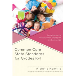 Common Core State Standards for Grades K-1: Language Arts Instructional Strategies and Activities