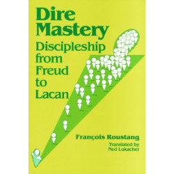 Dire Mastery: Discipleship From Freud to Lacan