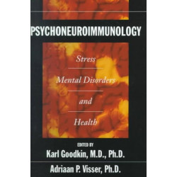 Psychoneuroimmunology: Stress, Mental Disorders, and Health