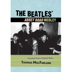 The Beatles' Abbey Road Medley: Extended Forms in Popular Music