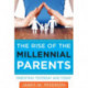 The Rise of the Millennial Parents: Parenting Yesterday and Today