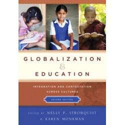 Globalization and Education: Integration and Contestation across Cultures