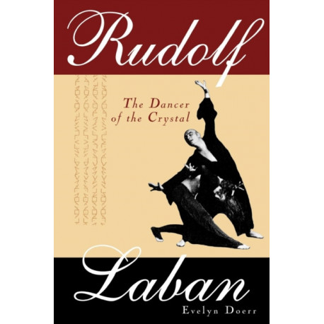 Rudolf Laban: The Dancer of the Crystal