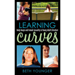 Learning Curves: Body Image and Female Sexuality in Young Adult Literature