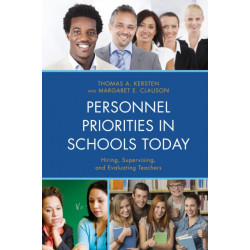 Personnel Priorities in Schools Today: Hiring, Supervising, and Evaluating Teachers