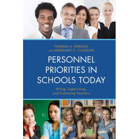 Personnel Priorities in Schools Today: Hiring, Supervising, and Evaluating Teachers
