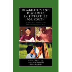 Disabilities and Disorders in Literature for Youth: A Selective Annotated Bibliography for K-12