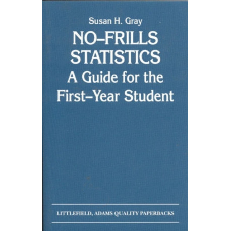 No-Frills Statistics: A Guide for the First-Year Student