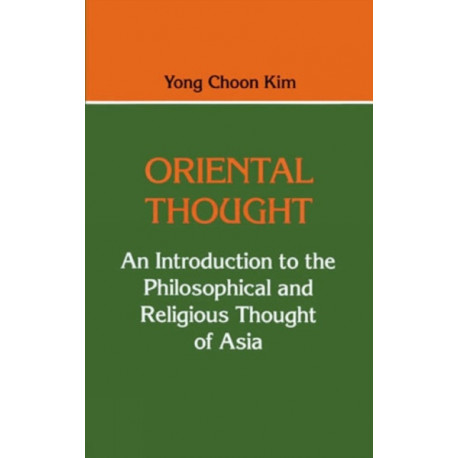 Oriental Thought: An Introduction to the Philosophical and Religious Thought of Asia