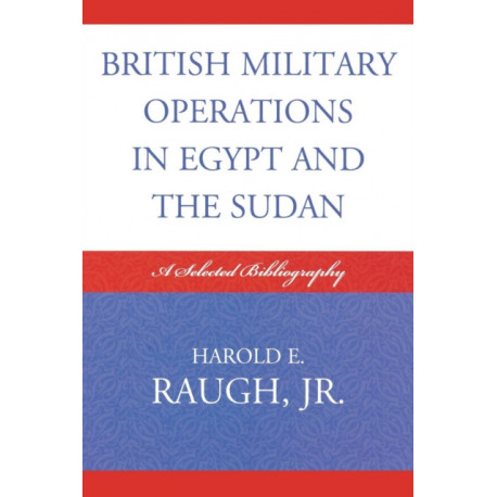 British Military Operations in Egypt and the Sudan: A Selected Bibliography