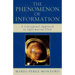 The Phenomenon of Information: A Conceptual Approach to Information Flow