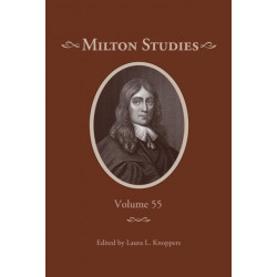 Milton Studies: Volume 55