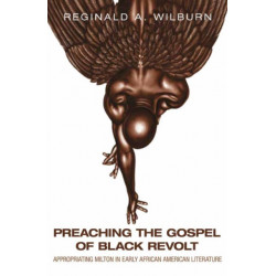 Preaching the Gospel of Black Revolt: Appropriating Milton in Early African American Literature