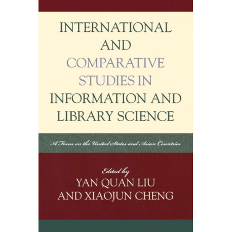 International and Comparative Studies in Information and Library Science: A Focus on the United States and Asian Countries