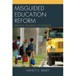 Misguided Education Reform: Debating the Impact on Students