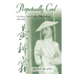 Perpetually Cool: The Many Lives of Anna May Wong (1905-1961)