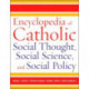 Encyclopedia of Catholic Social Thought, Social Science, and Social Policy: 2 Volume Set