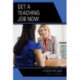 Get a Teaching Job NOW: A Step-by-Step Guide