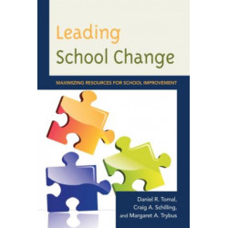 Leading School Change: Maximizing Resources for School Improvement