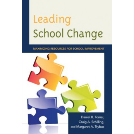 Leading School Change: Maximizing Resources for School Improvement
