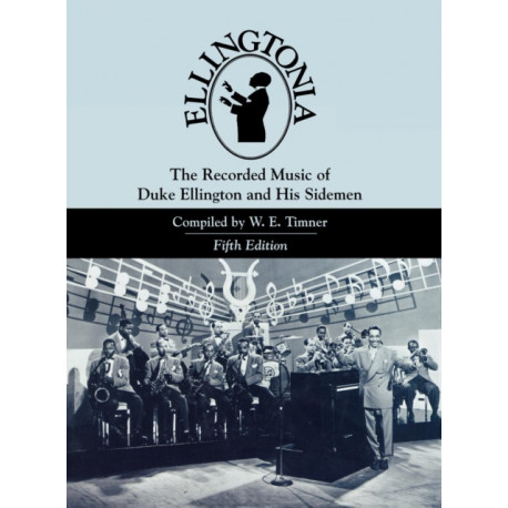 Ellingtonia: The Recorded Music of Duke Ellington and His Sidemen