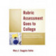 Rubric Assessment Goes to College: Objective, Comprehensive Evaluation of Student Work