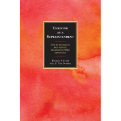 Thriving as a Superintendent: How to Recognize and Survive an Unanticipated Departure