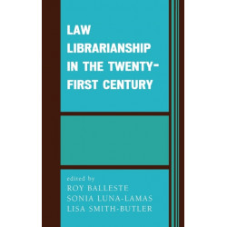 Law Librarianship in the Twenty-First Century